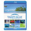 FEEL THE NATURE -TAHITI BLUE- 【BD】